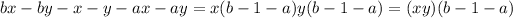 bx - by - x - y - ax - ay = x(b - 1 - a) + y(b - 1 - a) = (x + y)(b - 1 - a)