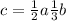 c = \frac{1}{2} a + \frac{1}{3}b