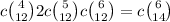 c \binom{4}{12} + 2c \binom{5}{12} + c \binom{6}{12 } = c \binom{6}{14} 