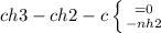 ch3-ch2-c\left \{ {=0} \atop {-nh2}} \right.