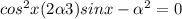 cos^{2}x + (2\alpha +3)sinx -\alpha^{2} = 0