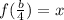 f( \frac{b}{4} ) = x