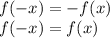 f( - x) = - f(x) \\ f( - x) = f(x)