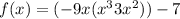 f(x)=(-9x+(x^{3} +3x^{2} ))-7