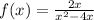 f(x)=\frac{2x}{x^{2}-4x }