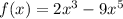 f(x)=2x^3-9x^5