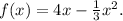 f(x)=4x-\frac{1}{3}x^{2}.