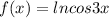 f(x)=lncos3x