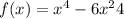 f(x)=x^{4} -6x^{2} +4