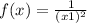 f(x) = \frac{1}{(x + 1)^{2} } 