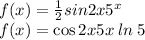 f(x) = \frac{1}{2} sin2x + 5 {}^{x} \\ f(x) = \cos2x + 5 {x} \: ln \: 5 