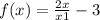 f(x) = \frac{2x}{x + 1} - 3