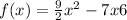 f(x) = \frac{9}{2} x {}^{2} - 7x + 6