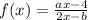 f(x) = \frac{ax - 4}{2x - b} 