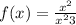 f(x) = \frac{x^{2} }{ {x}^{2} + 3 } 