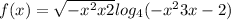 f(x) = \sqrt{ - {x}^{2} + x + 2} + log_{4 }( - {x}^{2} + 3x - 2) 