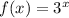 f(x) = {3}^{x} 