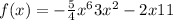 f(x) = - \frac{5}{4} x {}^{6} + 3x {}^{2} - 2x + 11