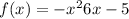 f(x) = - x { }^{2} + 6x - 5