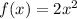 f(x) = 2 {x}^{2} 