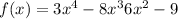 f(x) = 3x^{4} - 8 {x}^{3} + 6 {x}^{2} - 9