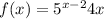 f(x) = 5 ^{x - 2} + 4x