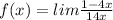 f(x) = lim \frac{1 - 4x}{1 + 4x} 