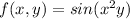 f(x,y)=sin(x^2y)
