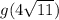 g(4 + \sqrt{11} )