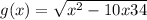 g(x)=\sqrt{x^{2} -10x+34}