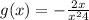 g(x) = - \frac{2x}{ {x}^{2} + 4 } 