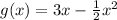 g(x) = 3x - \frac{1}{2} {x}^{2} 