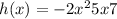 h(x)=-2x^{2} + 5x+7