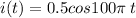 i(t) = 0.5cos100\pi \: t