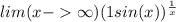 lim(x - > \infty )(1+sin(x)) {}^{ \frac{1}{x} } 