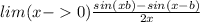 lim(x - > 0) \frac{sin(x + b) - sin(x - b)}{2x} 