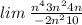 lim \: \frac{n {}^{4} + 3n {}^{2} + 4n}{ - 2n {}^{2} + 10} 