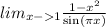 lim_{x - > 1}\frac{1 - x^{2} }{ \sin(\pi x) } 