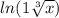 ln(1+\sqrt[3]{x} )