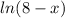 ln(8-x)
