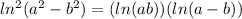 ln^2(a^2 - b^2) = (ln(a + b))(ln(a - b))