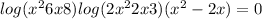 log(x^{2} +6x+8)log(2x^{2} +2x+3)(x^{2} -2x)=0