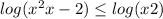 log(x^{2}+x-2) \leq log(x+2)