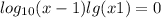 log_{10}(x - 1) + lg(x + 1) = 0