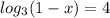 log_{3} (1-x)=4