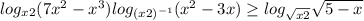 log_{x+2}(7x^2-x^3)+log_{(x+2)^{-1}}(x^2-3x)\geq log_{\sqrt{x+2} }\sqrt{5-x}