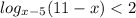 log_{x-5} (11-x)< 2