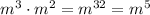 m^{3} \cdot m^{2} = m^{3+2} = m^{5}