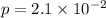 p = 2.1 \times 10 {}^{ - 2}