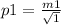 p1 = \frac{m1}{ \sqrt{1} } 